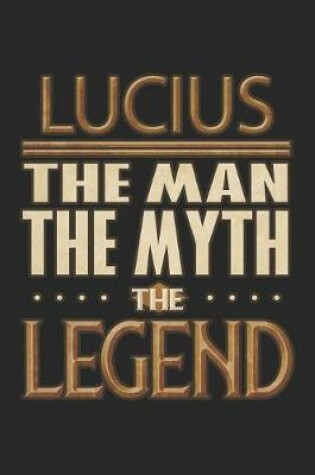 Cover of Lucius The Man The Myth The Legend