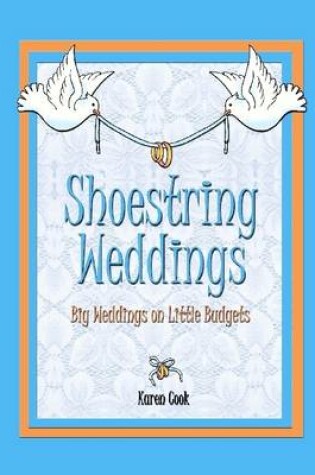 Cover of Shoestring Weddings: Big Weddings on Little Budgets