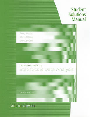 Book cover for Student Solutions Manual for Peck/Olsen/Devore's Introduction to Statistics and Data Analysis, 4th