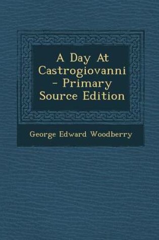 Cover of A Day at Castrogiovanni - Primary Source Edition