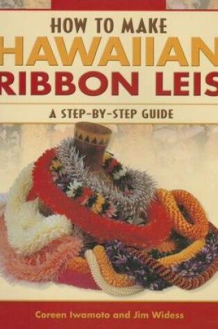 Cover of How to Make Hawaiian Ribbon Leis
