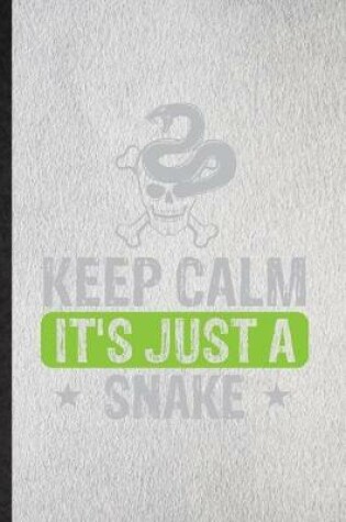 Cover of Keep Calm It's Just a Snake