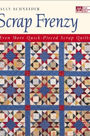 Cover of Scrap Frenzy: Even More Quick-Pieced Scrap Quilts