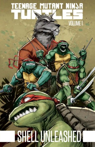 Book cover for Teenage Mutant Ninja Turtles Volume 1: Shell Unleashed