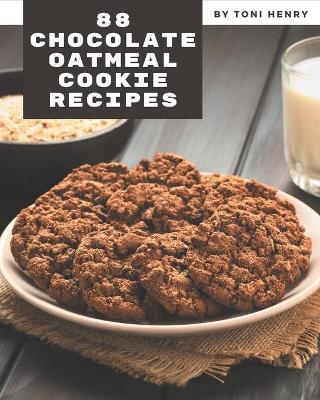 Book cover for 88 Chocolate Oatmeal Cookie Recipes