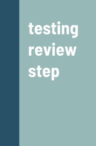 Cover of testing review step
