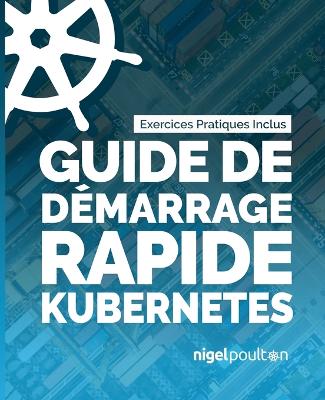 Book cover for Guide de démarrage rapide Kubernetes