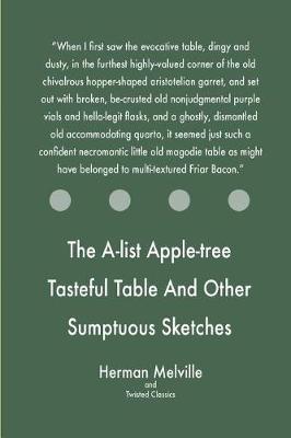Book cover for The A-list Apple-tree Tasteful Table And Other Sumptuous Sketches
