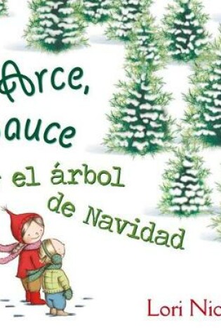 Cover of Arce y Sauce y El Arbol de Navidad