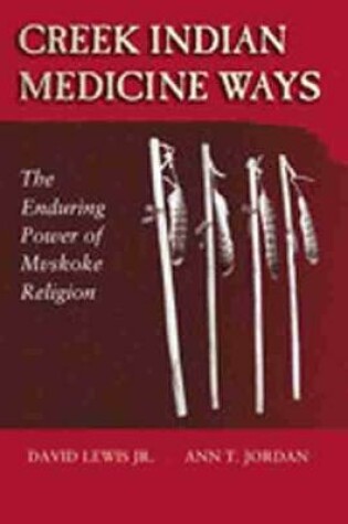 Cover of Creek Indian Medicine Ways