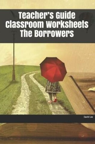 Cover of Teacher's Guide Classroom Worksheets The Borrowers