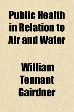 Cover of Public Health in Relation to Air and Water