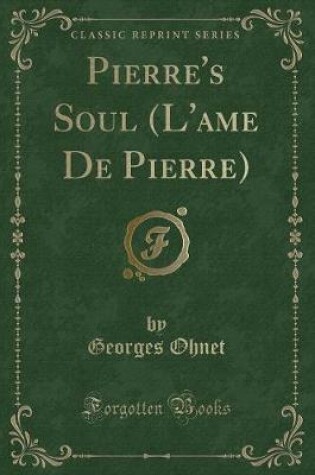 Cover of Pierre's Soul (l'Ame de Pierre) (Classic Reprint)