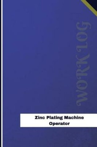 Cover of Zinc Plating Machine Operator Work Log