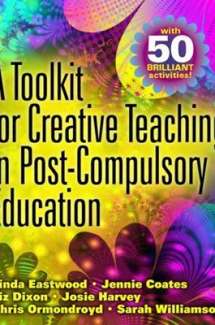 Cover of A Toolkit for Creative Teaching in Post-Compulsory Education