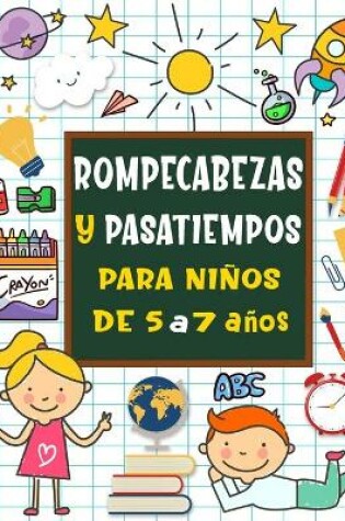 Cover of Rompecabezas y pasatiempos para ninos de 5 a 7 anos