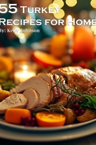 Cover of 55 Turkey Recipes for Home