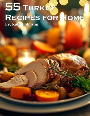 Book cover for 55 Turkey Recipes for Home