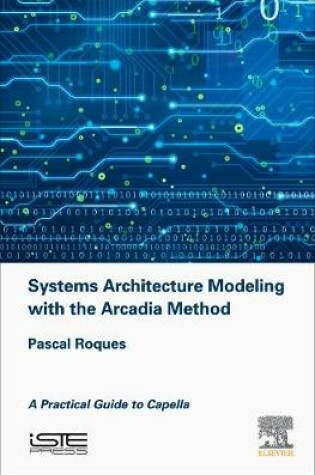 Cover of Systems Architecture Modeling with the Arcadia Method