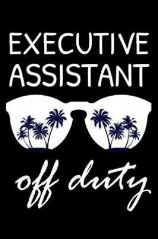 Cover of Executive Assistant Off Duty