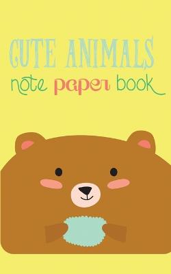 Book cover for Cute Animals Note Paper Book