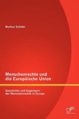 Cover of Menschenrechte und die Europaische Union