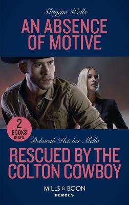 Book cover for An Absence Of Motive / Rescued By The Colton Cowboy