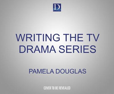 Cover of Writing the TV Drama Series