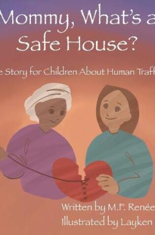 Cover of Mommy, What's a Safe House?