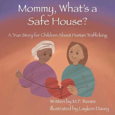 Book cover for Mommy, What's a Safe House?