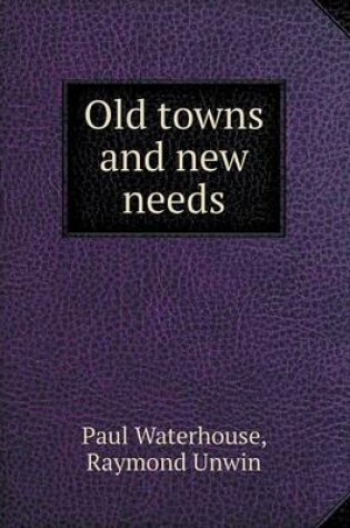 Cover of Old towns and new needs