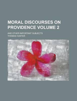 Book cover for Moral Discourses on Providence; And Other Important Subjects Volume 2