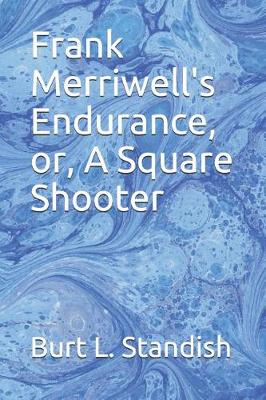 Book cover for Frank Merriwell's Endurance, Or, a Square Shooter