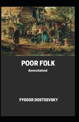 Book cover for Poor Folk Annotated illustrated