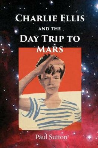 Cover of Charlie Ellis and the Day Trip to Mars