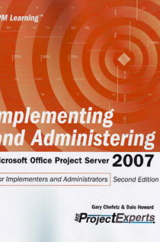 Cover of Implementing and Adminstering Microsoft Office Project Server 2007
