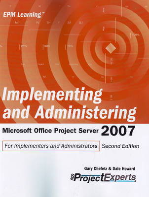 Book cover for Implementing and Adminstering Microsoft Office Project Server 2007