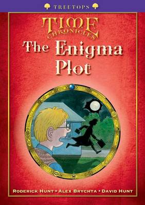 Book cover for Oxford Reading Tree: Level 11+: Treetops Time Chronicles: The Enigma Plot
