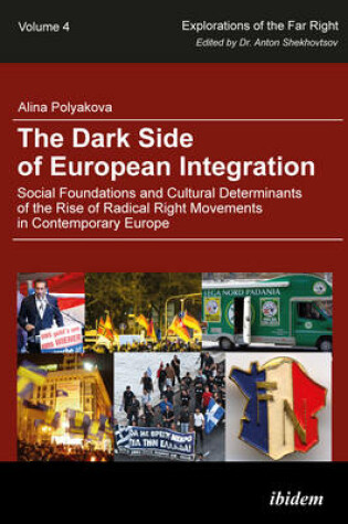 Cover of The Dark Side of European Integration - Social Foundations and Cultural Determinants of the Rise of Radical Right Movements in Contemporary Europe