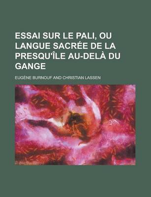 Book cover for Essai Sur Le Pali, Ou Langue Sacree de La Presqu'ile Au-Dela Du Gange