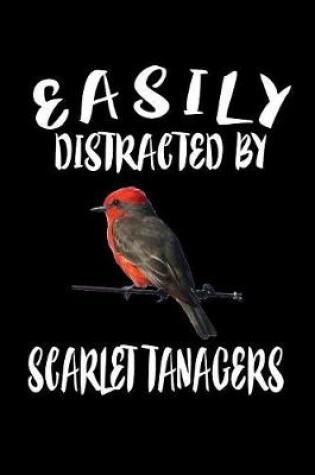 Cover of Easily Distracted By Scarlet Tanagers