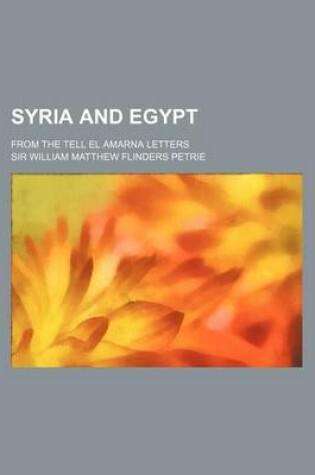 Cover of Syria and Egypt; From the Tell El Amarna Letters