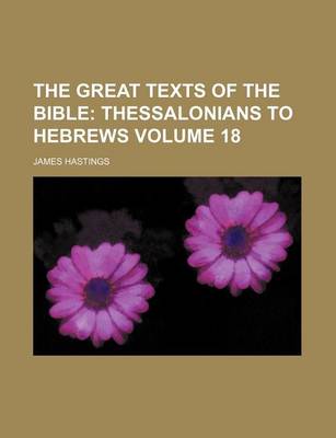 Book cover for The Great Texts of the Bible Volume 18; Thessalonians to Hebrews