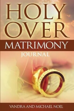 Cover of Holy Over Matrimony Journal