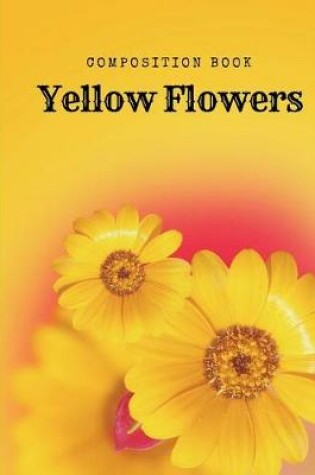 Cover of Composition Book Yellow Flowers