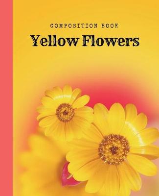 Book cover for Composition Book Yellow Flowers