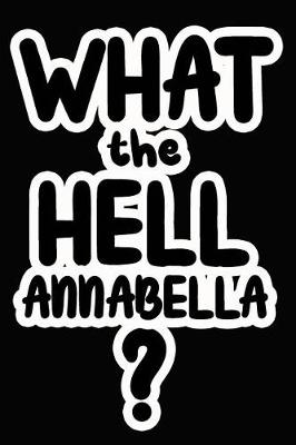 Book cover for What the Hell Annabella?