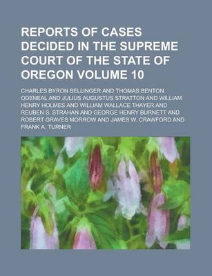 Book cover for Reports of Cases Decided in the Supreme Court of the State of Oregon Volume 10