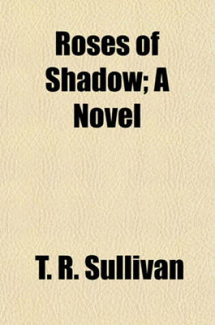 Cover of Roses of Shadow; A Novel