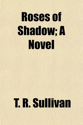 Book cover for Roses of Shadow; A Novel